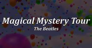 The Beatles - Magical Mystery Tour [Letra en Español - Inglés]