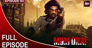 Mum Bhai Full Episode 3 - Sikander Kher,Sandeepa Dhar,Angad Bedi,Priyank Sharma