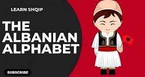 Learn the Albanian Alphabet - Mëso Alfabetin Shqip