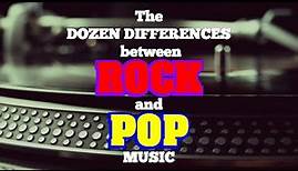 The 12 Differences between Rock & Pop Music explained