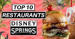 TOP 10 Best Restaurants at DISNEY SPRINGS | Disney World