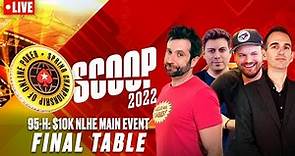 SCOOP 2022: 95-H: $10K NLHE MAIN EVENT│FINAL TABLE with James, Joe, Griffin & Nick ♠️ PokerStars
