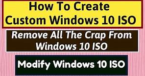 How to Create a Custom Windows 10 ISO Image | How to Modify Windows 10 ISO File | MSMG Toolkit