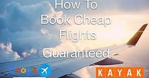 How To Find Cheap Flights With Kayak
