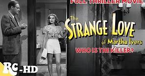 The Strange Love Of Martha Ivers | Full Classic Horror Movies | HD Horror Romance | Retro Central