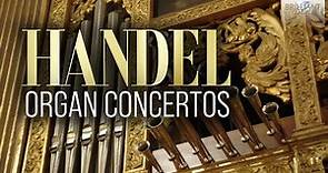 Handel: Organ Concertos (Transcribed for Organ Solo)