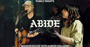 Abide - Mission House & Aaron Williams (Official Live Video)