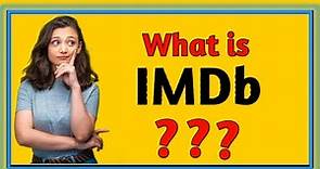 What is IMDb ? Full Details Explained.