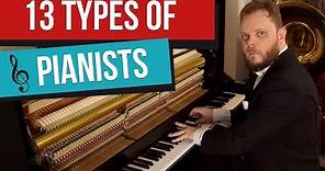 13 Types of Pianists