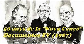 50 anys de la Nova Cançó - Documentos TV 1987 - Serrat-Lllach - Raimon- RTVE