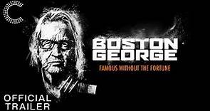Boston George: Famous Without the Fortune | Official Trailer