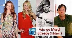 Who Are Meryl Streep's Children ? [3 Daughters And 1 Son]