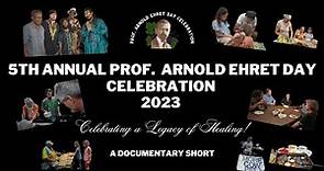 5th Annual Prof. Arnold Ehret Day Celebration - A Documentary Short