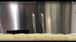 Maytag Whirlpool Refrigerator Leaking Water into Freezer and Floor - Repair