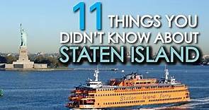 11 Things You Didn't Know About STATEN ISLAND