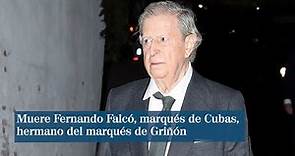 Muere Fernando Falcó, marqués de Cubas, siete meses después de fallecer su hermano Carlos