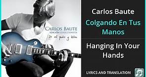 Carlos Baute - Colgando En Tus Manos Lyrics English Translation - ft Marta Sánchez - Spanish