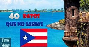 40 Datos que debes saber sobre Puerto Rico la Isla del Encanto