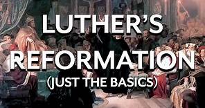 Luther's Reformation (an overview)