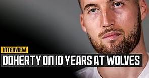 A decade of Doherty! Matt Doherty on heartbreaks, highs and evolution of ten years at Wolves