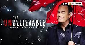 The Unbelievable with Dan Aykroyd | Official Trailer