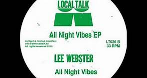 Lee Webster - All Night Vibes (Local Talk 2013)