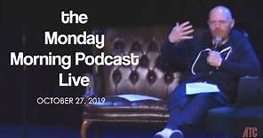 Bill Burr | the Monday Morning Podcast LIVE- 10-27-19