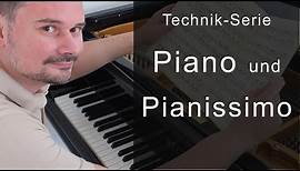 Piano und Pianissimo spielen - Technik-Serie von Torsten Eil
