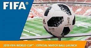 2018 FIFA World Cup Russia™ - Official Match Ball Launch