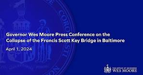 April 1, 2024 | Governor Wes Moore Press Conference on the Collapse of the Francis Scott Key Bridge