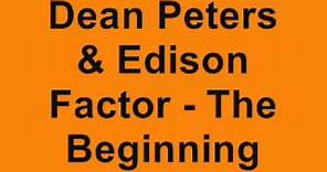 Dean Peters & Edison Factor - The Beginning