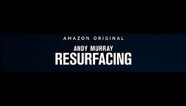 Andy Murray: Resurfacing "Official Trailer"