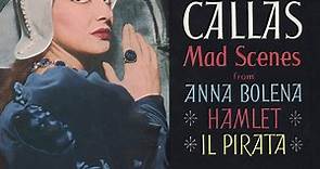 Callas - Mad Scenes From Anna Bolena · Hamlet · Il Pirata