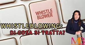 Whistleblowing: che cos'è?