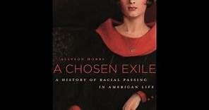 A Chosen Exile: A History of Racial Passing in American Life