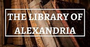 History of the LIBRARY OF ALEXANDRIA: Wikipedia of the ancient world. Ancient Egypt. History Calling