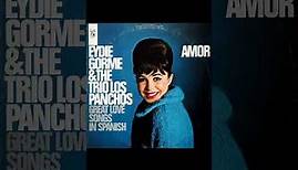 Eydie Gorme & The Trio Los Panchos - Amor -1972 (FULL ALBUM)