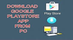 How to download google play store apps on Windows pc