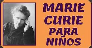 Biografia de MARIE CURIE para NIÑOS