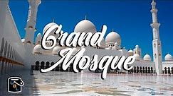 🕌 Sheikh Zayed Grand Mosque - The Most Beautiful in the World! - Abu Dhabi Travel Guide