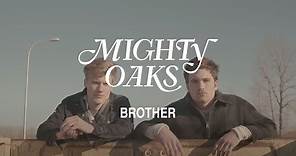 Mighty Oaks • Brother (Official Music Video)