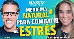 Medicina NATURAL para COMBATIR el ESTRÉS y la ANSIEDAD 🌿🤯 - Nathaly Marcus y Marco Antonio Regil