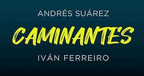Andrés Suárez & Iván Ferreiro - Caminantes (Audio Oficial)