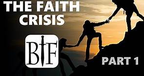 The Faith Crisis | Part 1