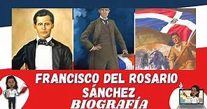 Biografía de FRANCISCO DEL ROSARIO SANCHEZ . Historia de la vida de Sanchez resumida