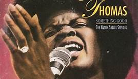 Irma Thomas - Something Good / The Muscle Shoals Sessions
