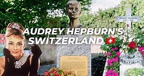 AUDREY HEPBURN'S LIFE IN SWITZERLAND | Visiting her home & grave in Tolochenaz, Morges, Switzerland