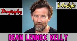 Dean Lennox Kelly British Actor Biography & Lifestyle