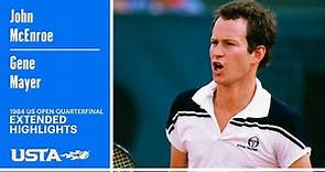 John McEnroe vs. Gene Mayer Extended Highlights | 1984 US Open Quarterfinal