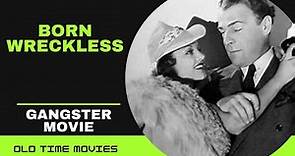 Born Reckless (1937) [Gangster Movie] [Brian Donlevy] [Rochelle Hudson] [Barton Maclane] 360p